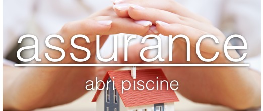 assurance pour abri piscine